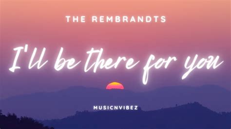 i ll be there for you lyrics|rembrandts i'll be there.